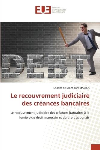 Le recouvrement judiciaire des créances bancaires
