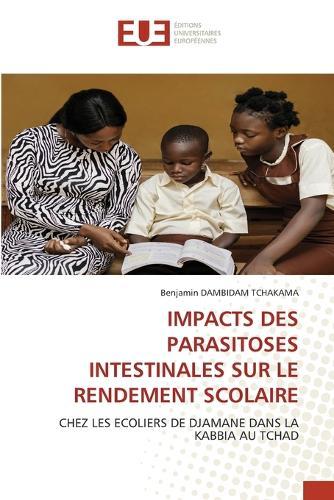 Impacts Des Parasitoses Intestinales Sur Le Rendement Scolaire