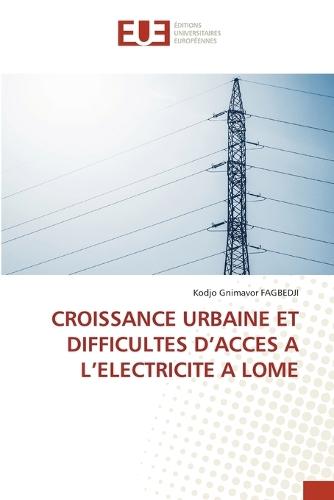 Croissance Urbaine Et Difficultes d'Acces a l'Electricite a Lome