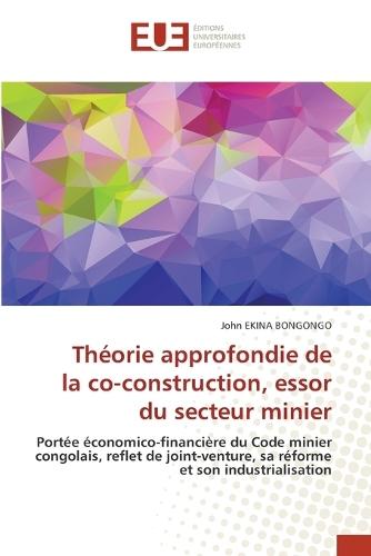 Théorie approfondie de la co-construction, essor du secteur minier