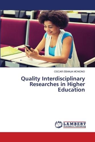 Quality Interdisciplinary Researches in Higher Education