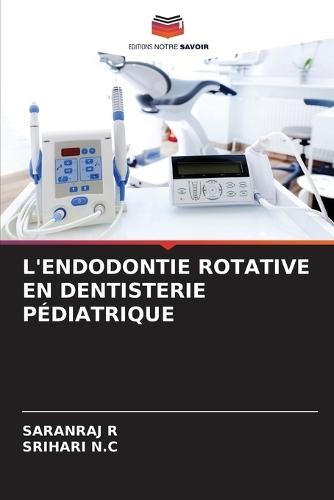 L'Endodontie Rotative En Dentisterie Pédiatrique