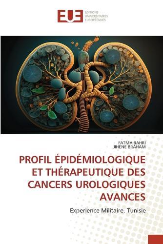 Profil Épidémiologique Et Thérapeutique Des Cancers Urologiques Avances