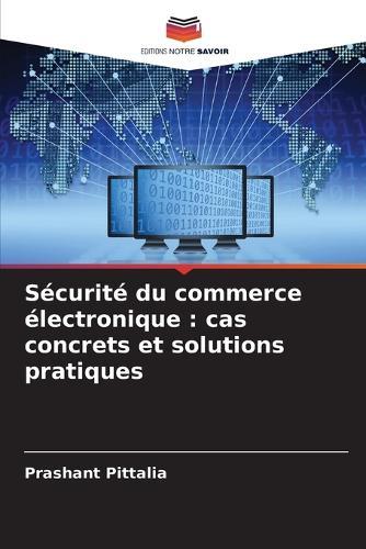 Sécurité du commerce électronique: cas concrets et solutions pratiques