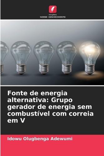 Fonte de energia alternativa: Grupo gerador de energia sem combustível com correia em V