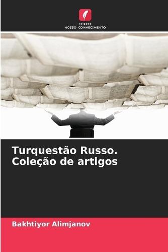 Turquestão Russo. Coleção de artigos