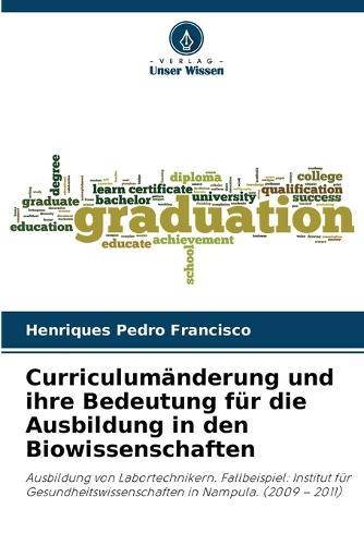 Curriculumänderung und ihre Bedeutung für die Ausbildung in den Biowissenschaften