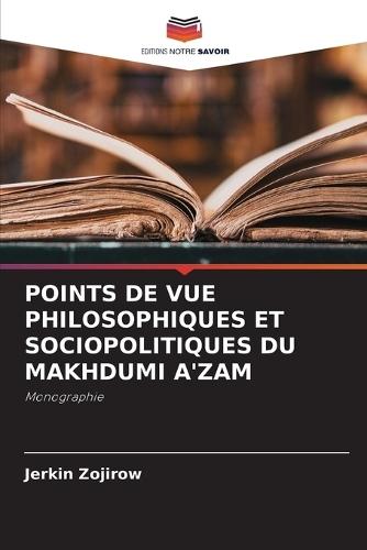 Points de Vue Philosophiques Et Sociopolitiques Du Makhdumi A'Zam