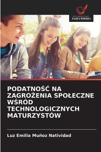 PodatnoŚĆ Na ZagroŻenia Spoleczne WŚród Technologicznych Maturzystów
