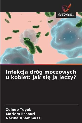 Infekcja dróg moczowych u kobiet: jak się ją leczy?