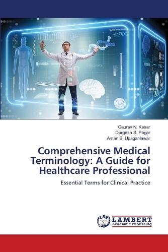 Comprehensive Medical Terminology: A Guide for Healthcare Professional