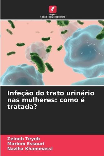 Infeção do trato urinário nas mulheres: como é tratada?