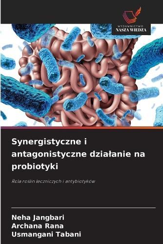 Synergistyczne i antagonistyczne dzialanie na probiotyki