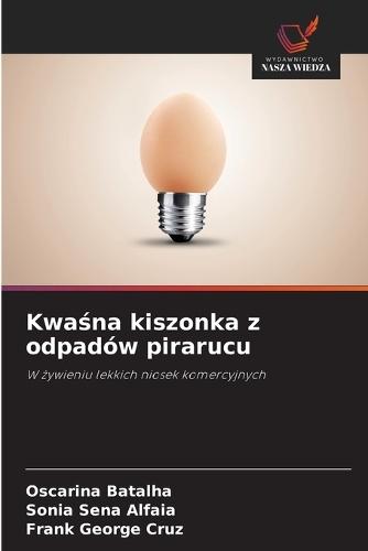 Kwaśna kiszonka z odpadów pirarucu