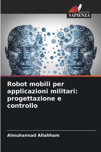 Robot mobili per applicazioni militari: progettazione e controllo