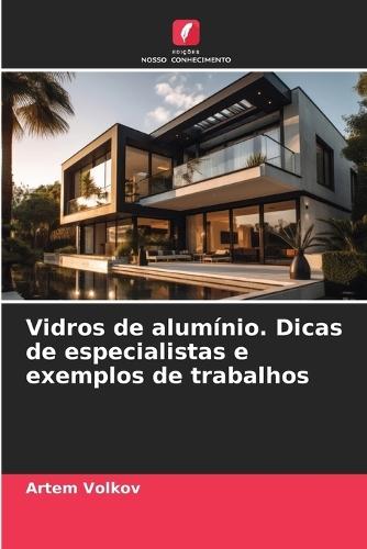 Vidros de alumínio. Dicas de especialistas e exemplos de trabalhos