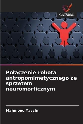 Polączenie robota antropomimetycznego ze sprzętem neuromorficznym