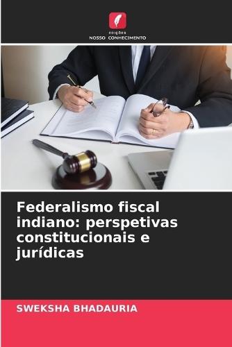 Federalismo fiscal indiano: perspetivas constitucionais e jurídicas