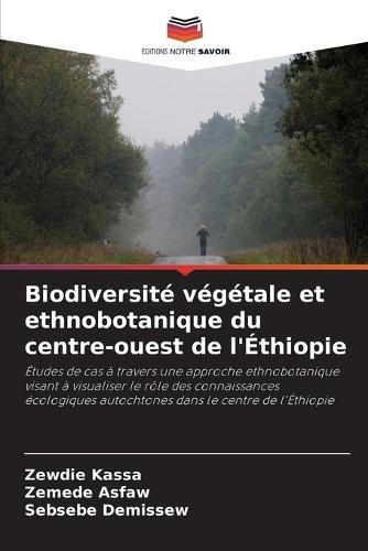 Biodiversité végétale et ethnobotanique du centre-ouest de l'Éthiopie