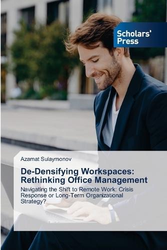 De-Densifying Workspaces: Rethinking Office Management