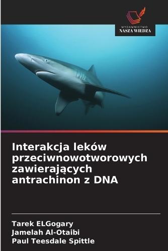 Interakcja leków przeciwnowotworowych zawierających antrachinon z DNA