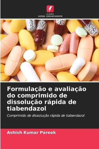 Formulação e avaliação do comprimido de dissolução rápida de tiabendazol