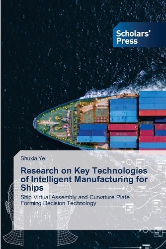Research on Key Technologies of Intelligent Manufacturing for Ships