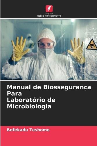 Manual de Biossegurança Para Laboratório de Microbiologia