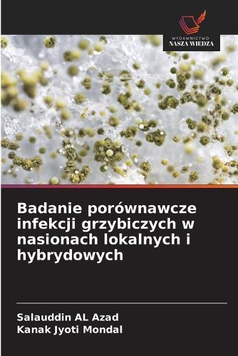 Badanie porównawcze infekcji grzybiczych w nasionach lokalnych i hybrydowych
