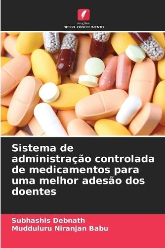 Sistema de administração controlada de medicamentos para uma melhor adesão dos doentes