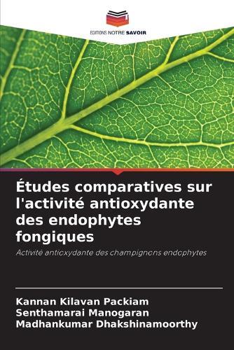 Études comparatives sur l'activité antioxydante des endophytes fongiques