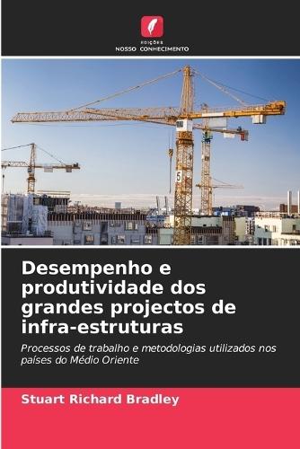 Desempenho e produtividade dos grandes projectos de infra-estruturas