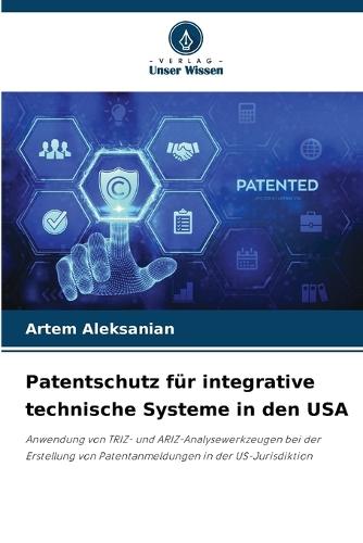 Patentschutz für integrative technische Systeme in den USA