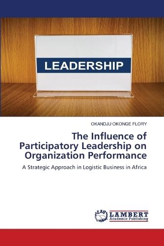 The Influence of Participatory Leadership on Organization Performance