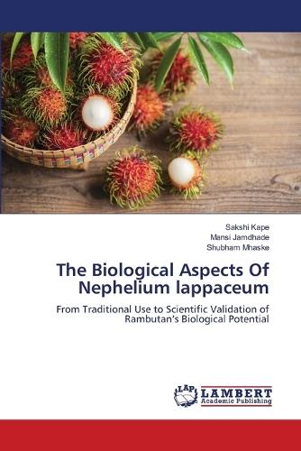 The Biological Aspects Of Nephelium lappaceum