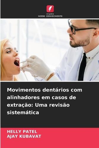 Movimentos dentários com alinhadores em casos de extração: Uma revisão sistemática