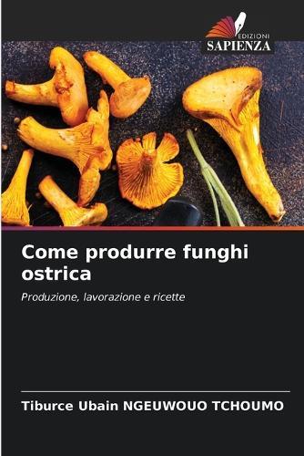 Come produrre funghi ostrica