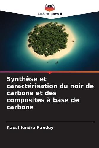 Synthèse et caractérisation du noir de carbone et des composites à base de carbone