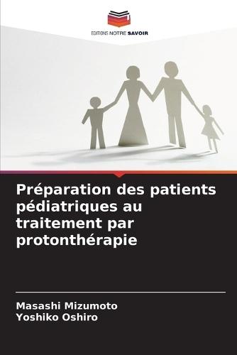 Préparation des patients pédiatriques au traitement par protonthérapie