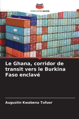 Le Ghana, corridor de transit vers le Burkina Faso enclavé