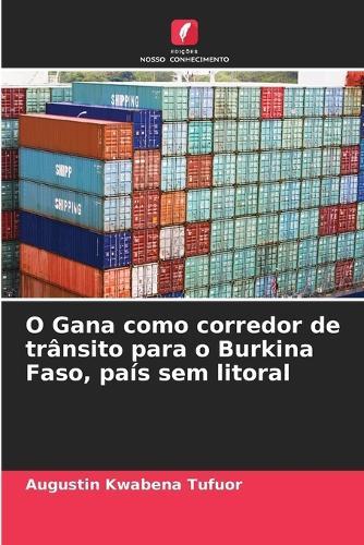 O Gana como corredor de trânsito para o Burkina Faso, país sem litoral
