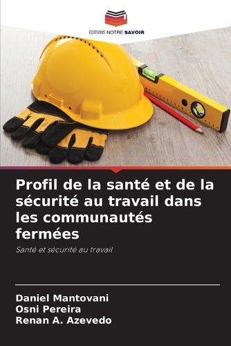 Profil de la santé et de la sécurité au travail dans les communautés fermées