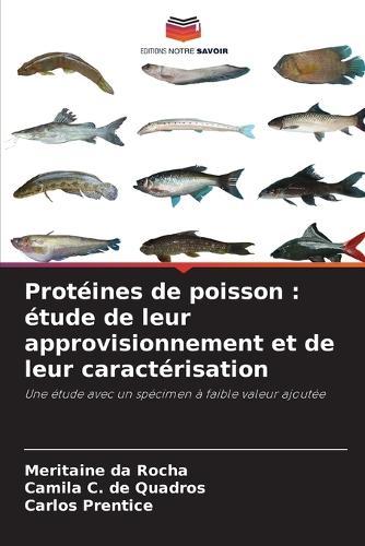 Protéines de poisson: étude de leur approvisionnement et de leur caractérisation