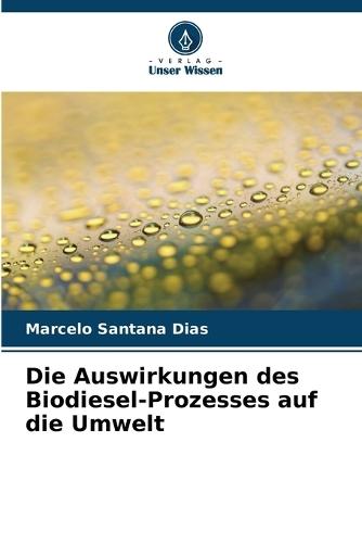 Die Auswirkungen des Biodiesel-Prozesses auf die Umwelt
