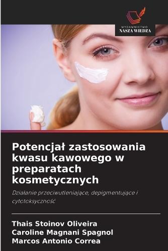 Potencjal zastosowania kwasu kawowego w preparatach kosmetycznych