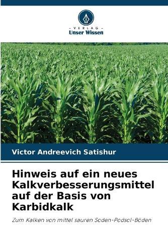 Hinweis auf ein neues Kalkverbesserungsmittel auf der Basis von Karbidkalk