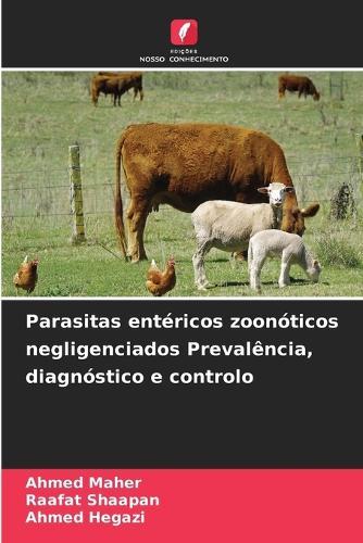 Parasitas entéricos zoonóticos negligenciados Prevalência, diagnóstico e controlo