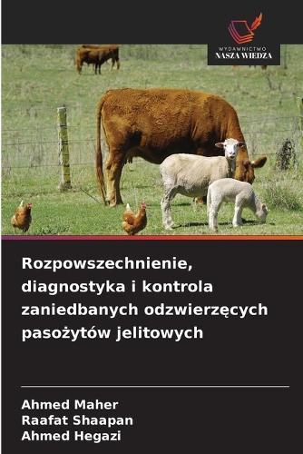 Rozpowszechnienie, diagnostyka i kontrola zaniedbanych odzwierz&#281;cych paso&#380;ytów jelitowych