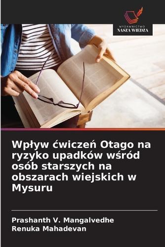 Wplyw cwiczeń Otago na ryzyko upadków wśród osób starszych na obszarach wiejskich w Mysuru