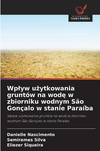 Wplyw użytkowania gruntów na wodę w zbiorniku wodnym São Gonçalo w stanie Paraíba